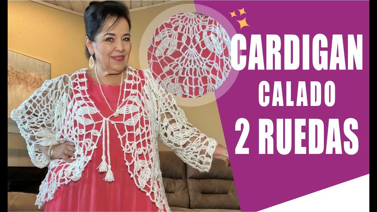 CÓMO TEJER UN CÁRDIGAN CALADO CON 2 RUEDAS EN GANCHO O CROCHET 😊😍 FÁCIL / Yo Tejo con LAURA CEPEDA