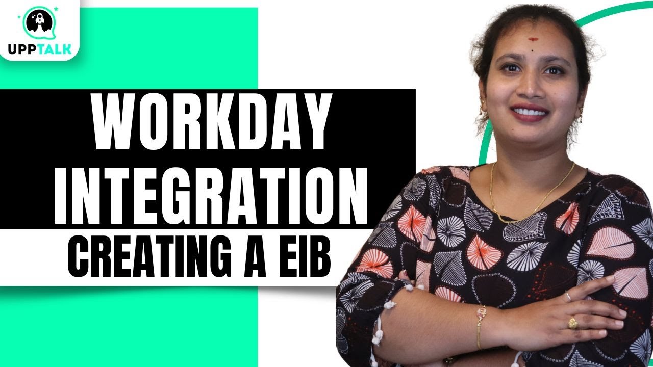Workday Integration Creating a EIB | Creating a EIB in Workday Integration | UppTalk