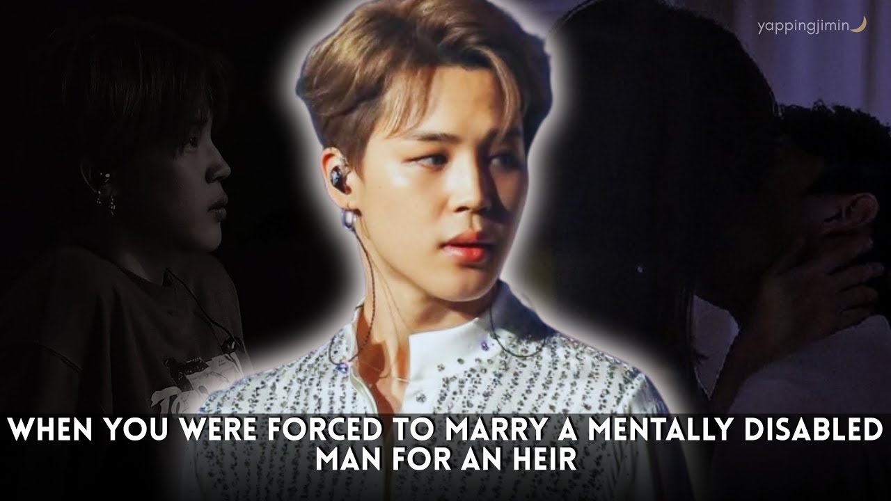when you were forced to marry a mentally disabled man for an heir II jimin oneshot bts ff