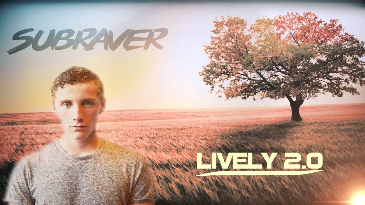 Subraver - Lively 2.0 (Free Release)
