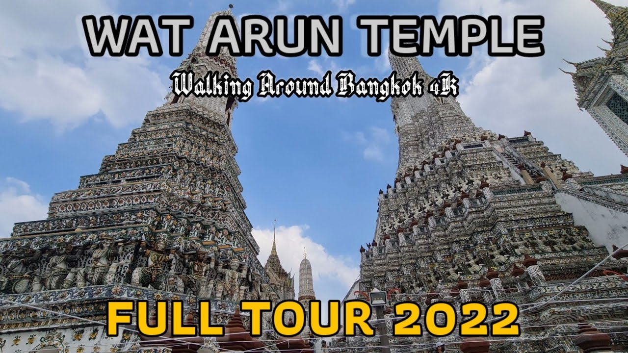 WAT ARUN TEMPLE Full Tour | Walking Around Bangkok 4K