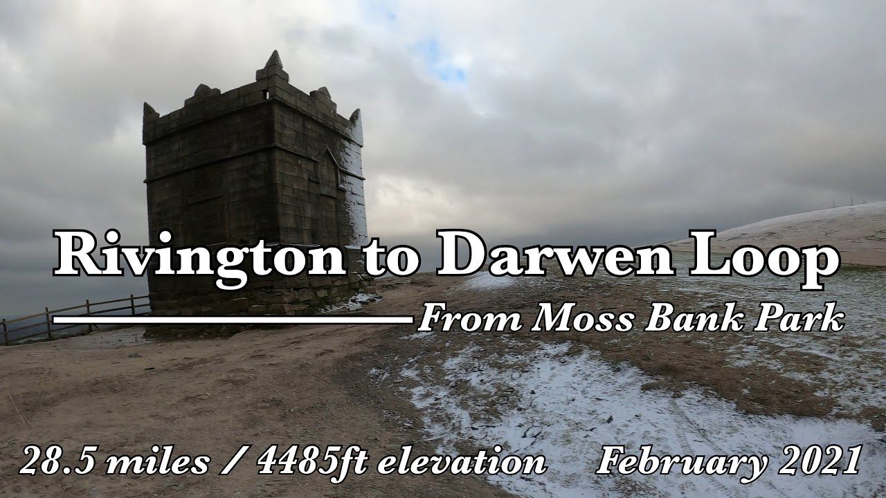 Rivington to Darwen Tower Circular from Moss Bank Park 4K - Feb 2021