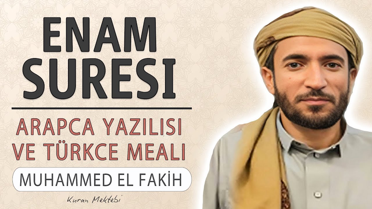 Enam suresi anlamı dinle Muhammed el Fakih (Enam suresi arapça yazılışı okunuşu ve meali)