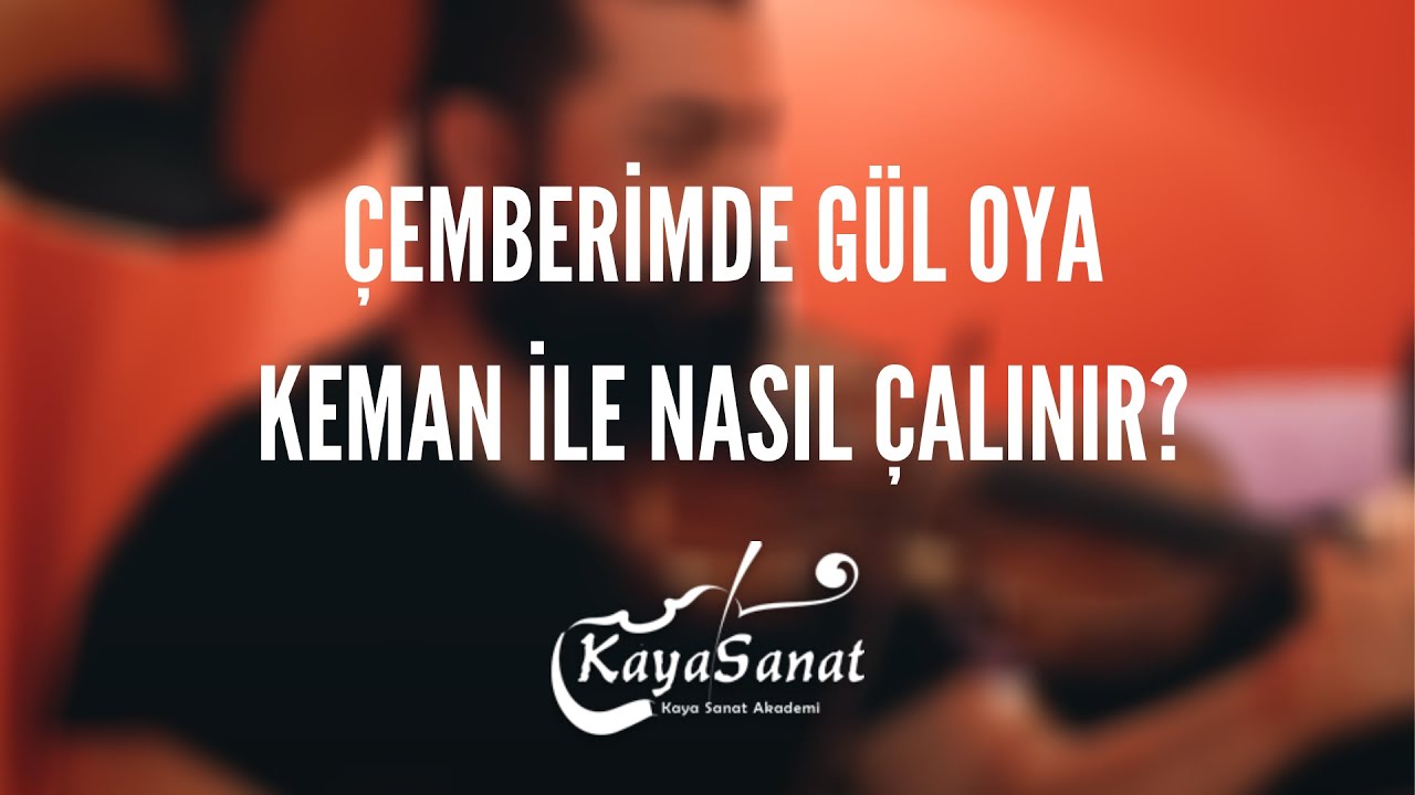 🎻Çemberimde Gül Oya Keman İle Nasıl Çalnır?