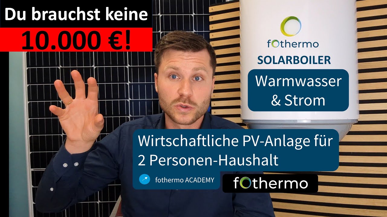 Wirtschaftliche PV-Anlage (Warmwasser- und Strom) für 2-Personen-Haushalt - Webinar - fothermo