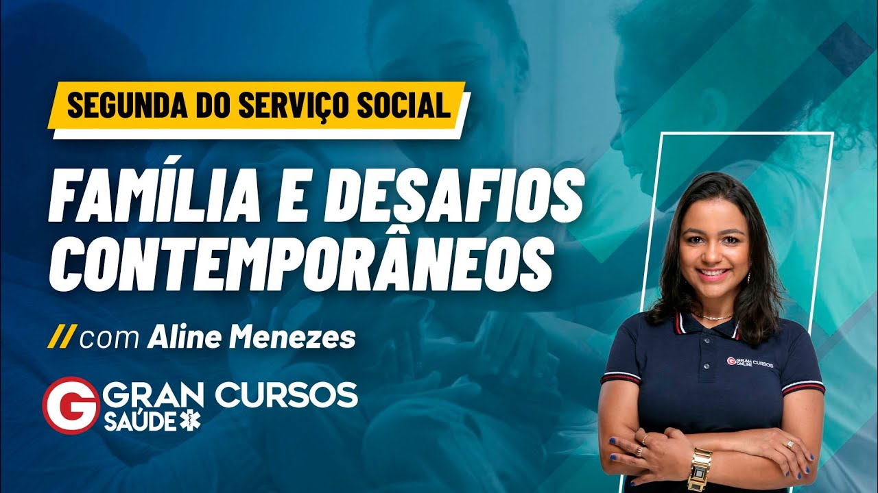 Segunda do Serviço Social - Família e desafios contemporâneos. Profª. Aline Menezes