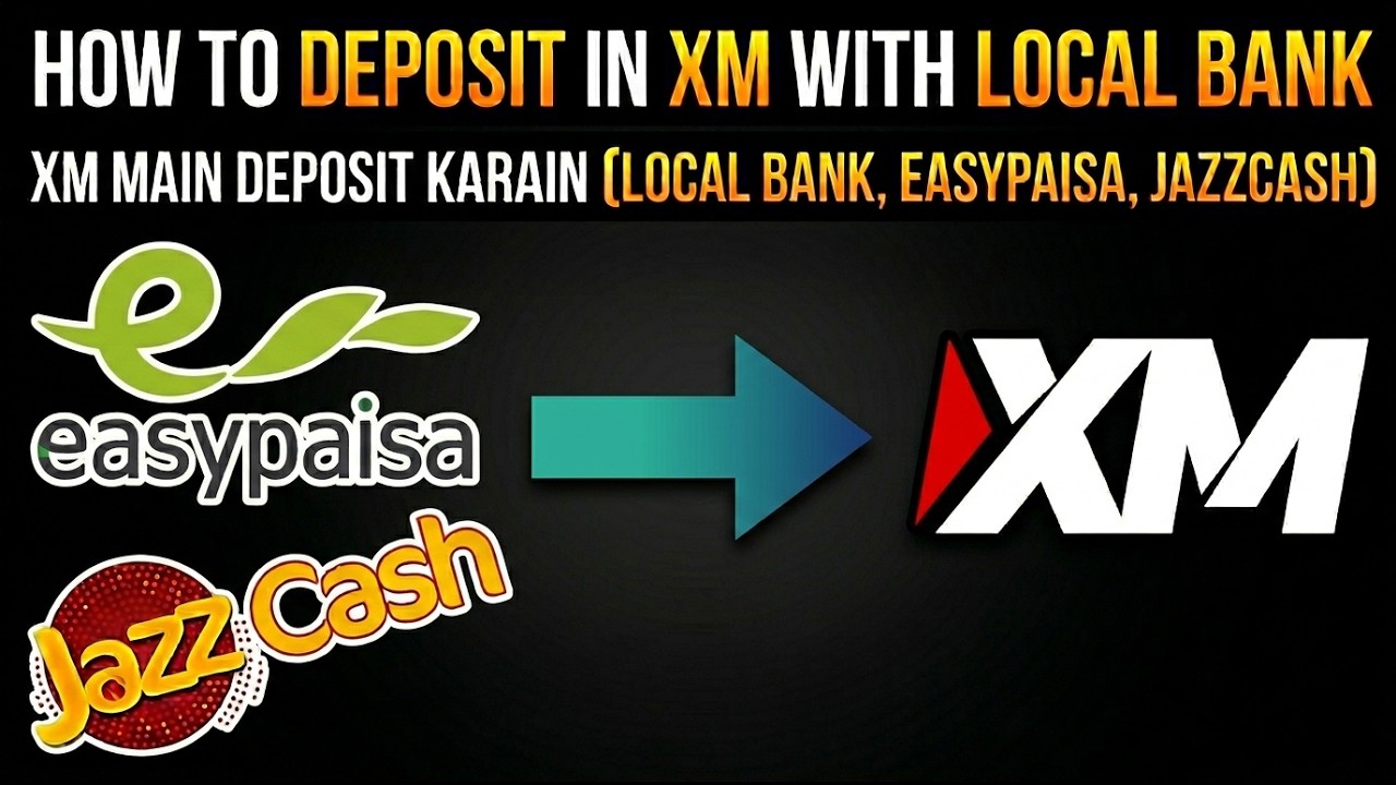 How to Deposit in XM? | Local Bank, Easypaisa, JazzCash Full Guide