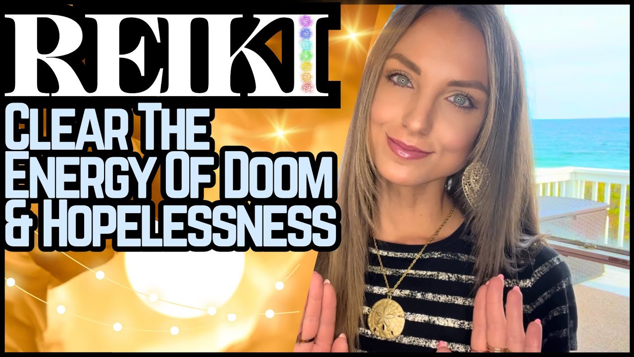 Reiki To Clear The Energy Of Hopelessness, Doom, & Despair | Energy Healing / ASMR