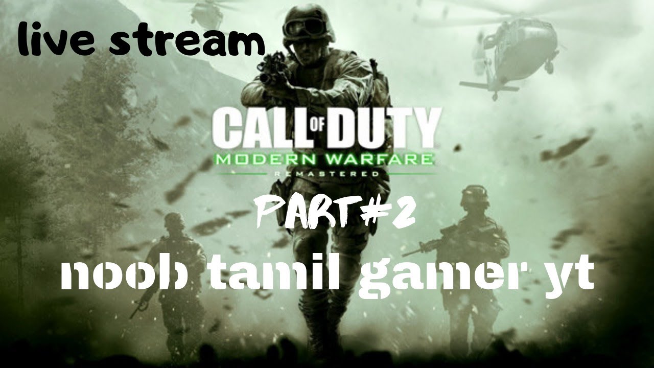 call of duty 4 modern warfare (part#2) /live stream/noob tamil gamer yt