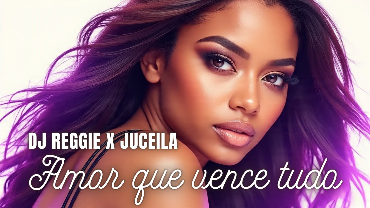 Dj Reggie - Amor Que Vence Tudo (Feat Juceila)