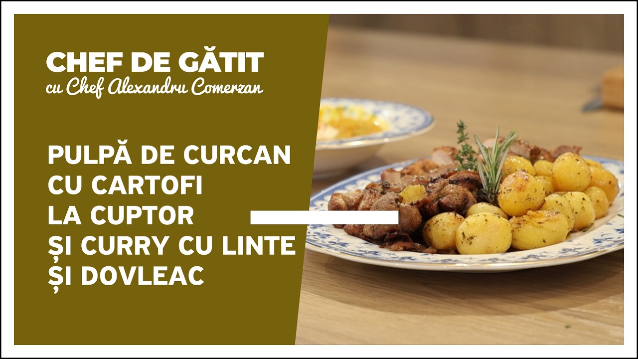 „Chef de gătit” cu Alexandru Comerzan. Pulpă de curcan cu cartofi la cuptor