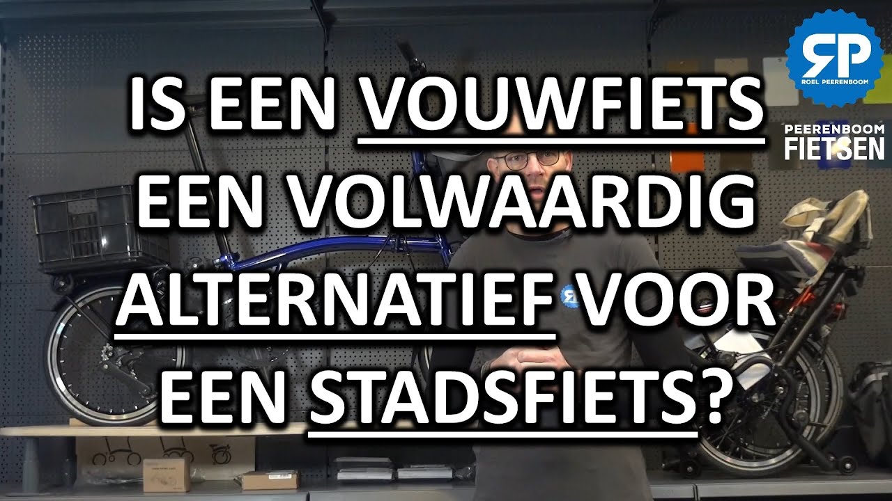 IS EEN (Brompton) VOUWFIETS EEN VOLWAARDIG ALTERNATIEF VOOR EEN STADSFIETS?
