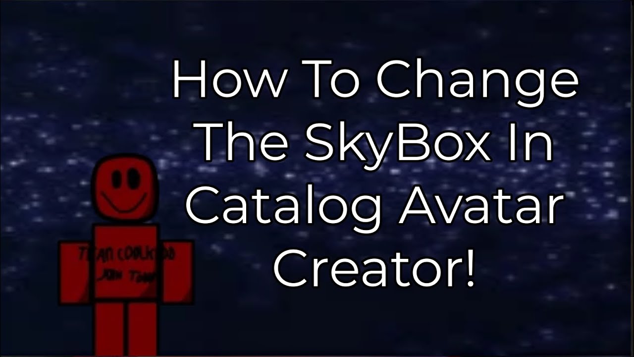 How To Change The Skybox In Catalog Avatar Creator