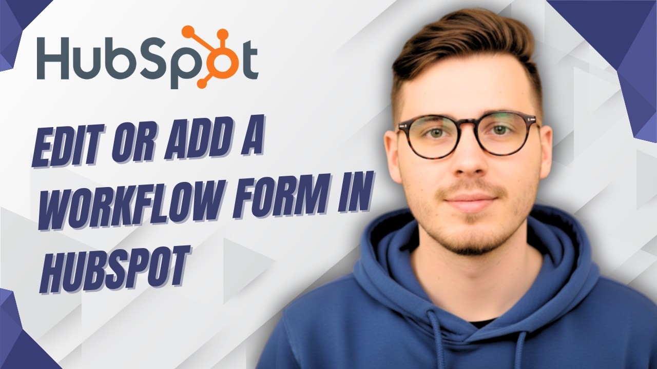How To Edit Or Add A Workflow Form In Hubspot [2026 Guide]