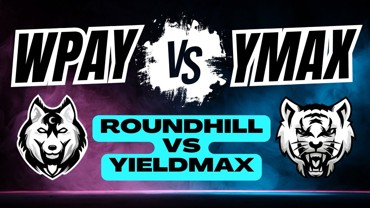 WPAY против YMAX (лучшие еженедельные дивидендные ETF по версии RoundHill и YieldMax)