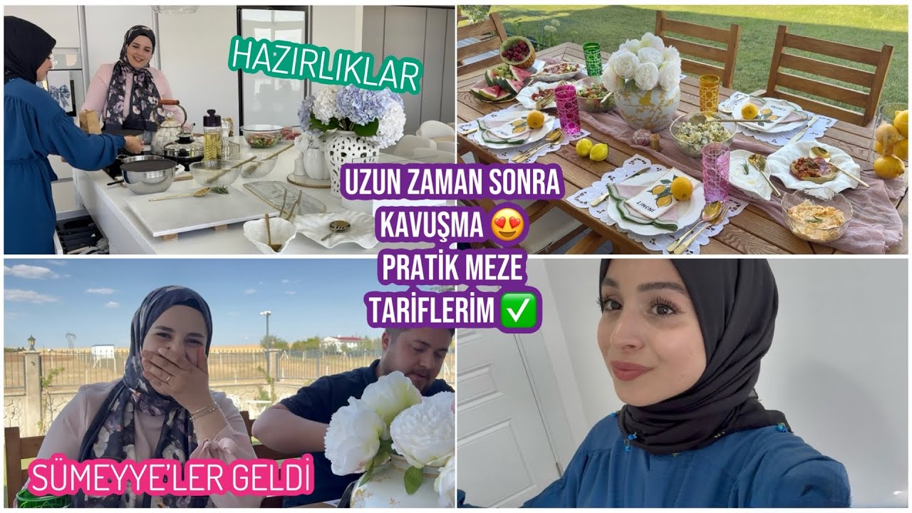 UZUN ZAMAN SONRA KAVUŞMA, MANGAL HAZIRLIKLARIM, PRATİK MEZE TARİFLERİ VERDİM, MİSAFİR VLOG