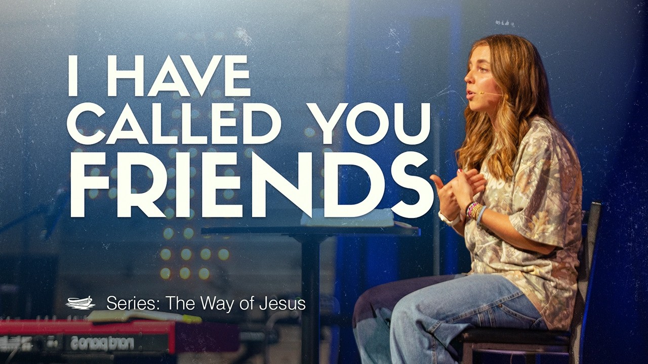 I Have Called You Friends - Boathouse Ministry