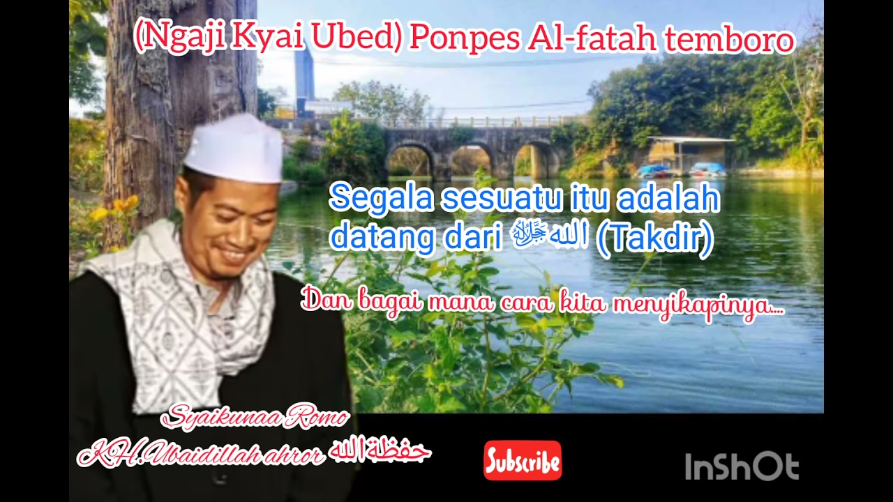 Ngaji Kyai Ubed Ponpes Al-fatah Temboro (segala sesuatu dtangnya dr Allahﷻ(takdir)& cara menyikapinx