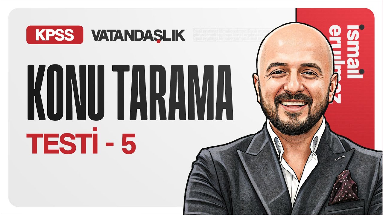 Konu Tarama Testi - 5 | İsmail ERYILMAZ