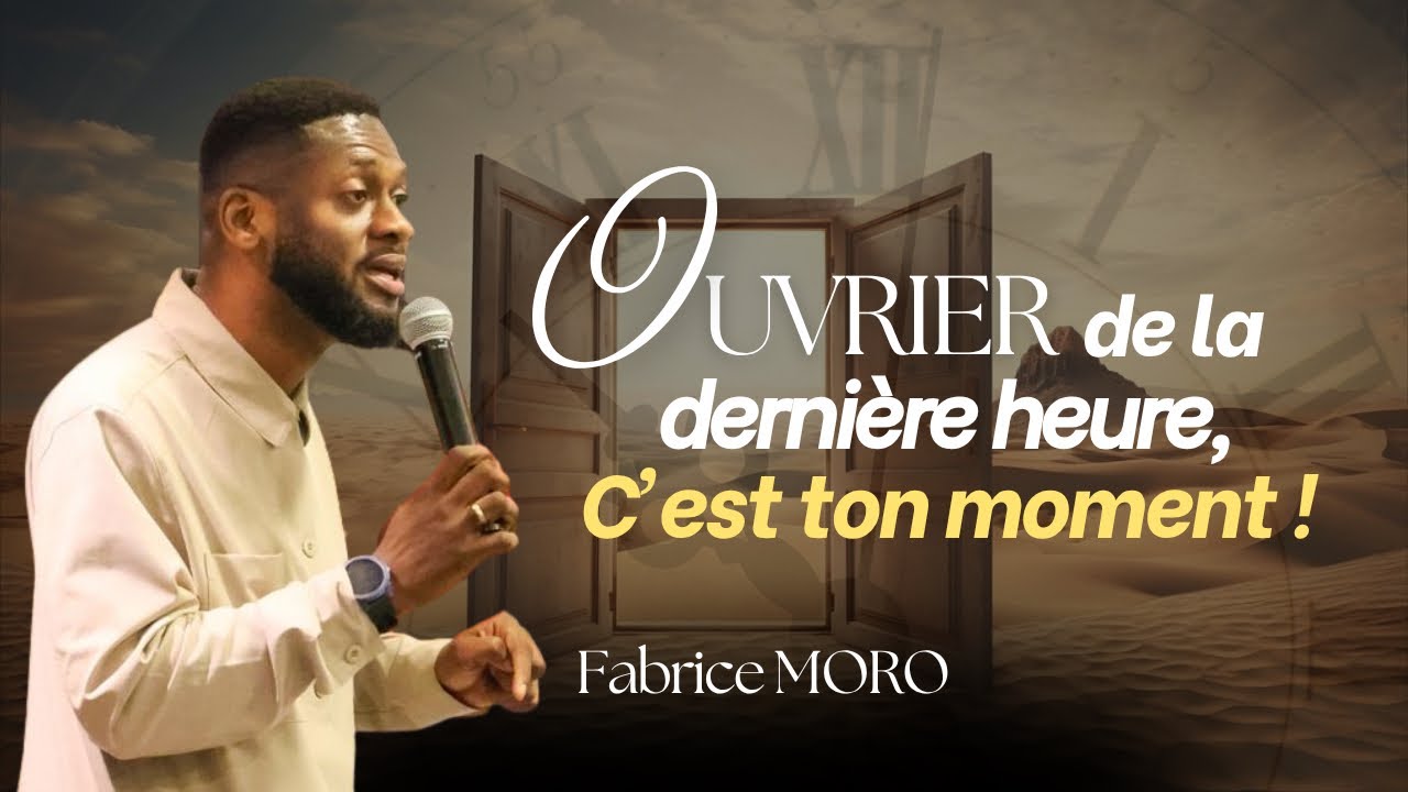 OUVRIER DE LA DERNIÈRE HEURE, C’EST TON MOMENT !- FABRICE MORO