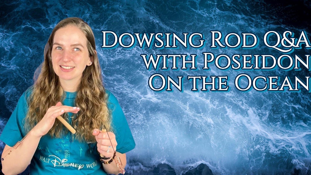 Dowsing Rod Q&A with Poseidon on the Ocean
