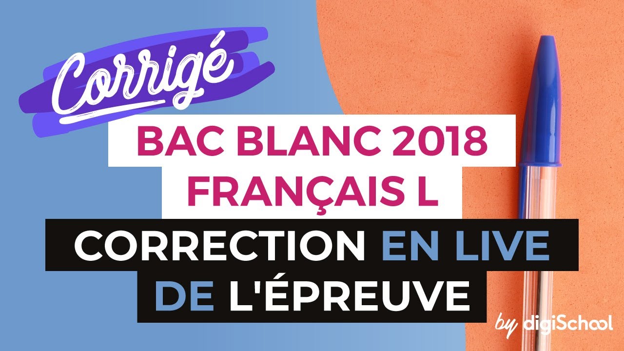 Bac Blanc by digiSchool : Correction en LIVE du Bac Blanc de Français (Série L)