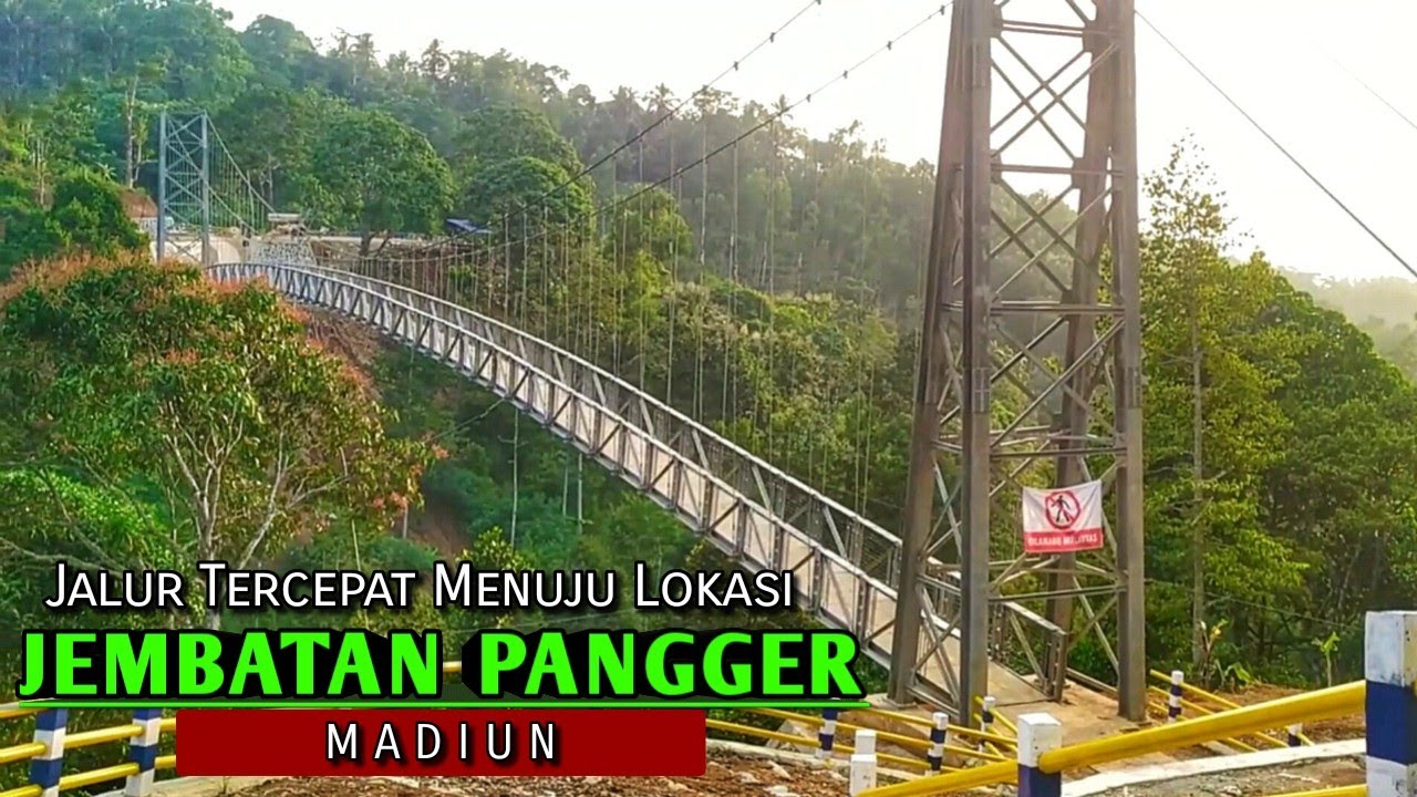 MADIUN - Rute Cepat Menuju Lokasi JEMBATAN GANTUNG SEGULUNG