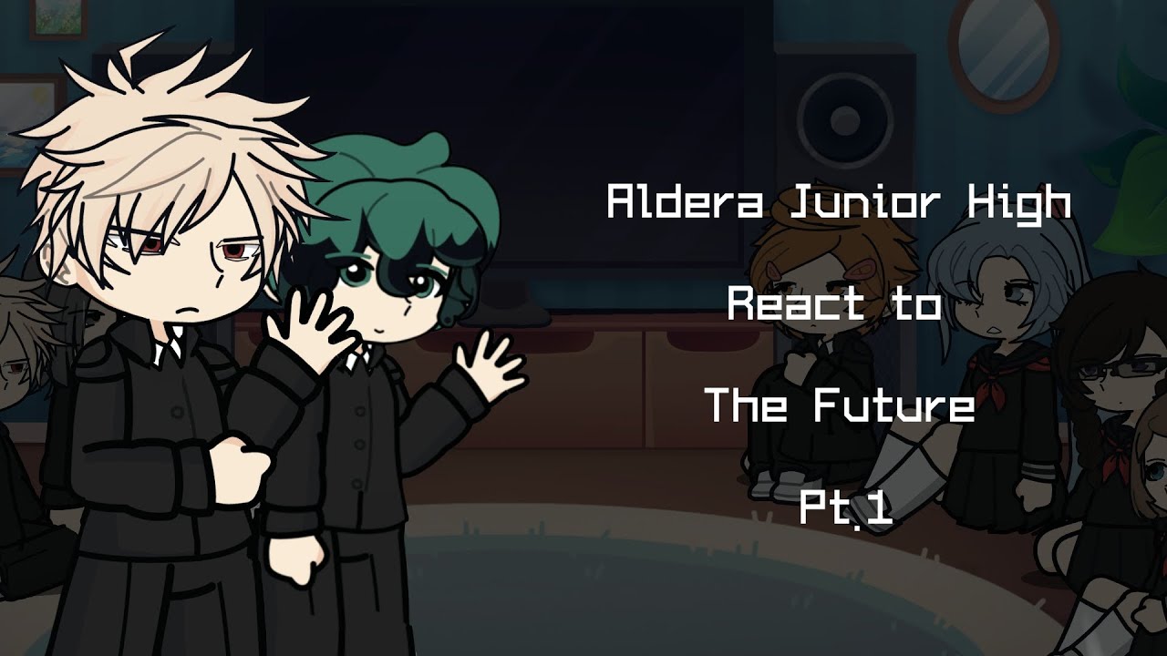 Aldera Junior High react to the Future|1/4|Valeriya9840|0.5x speed|
