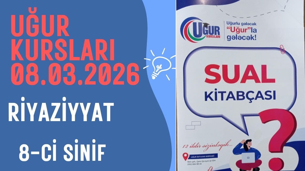 Uğur kursları- Buraxılış imtahanı 5. Riyaziyyat sualları (8- ci sinif)- 08.03.2026