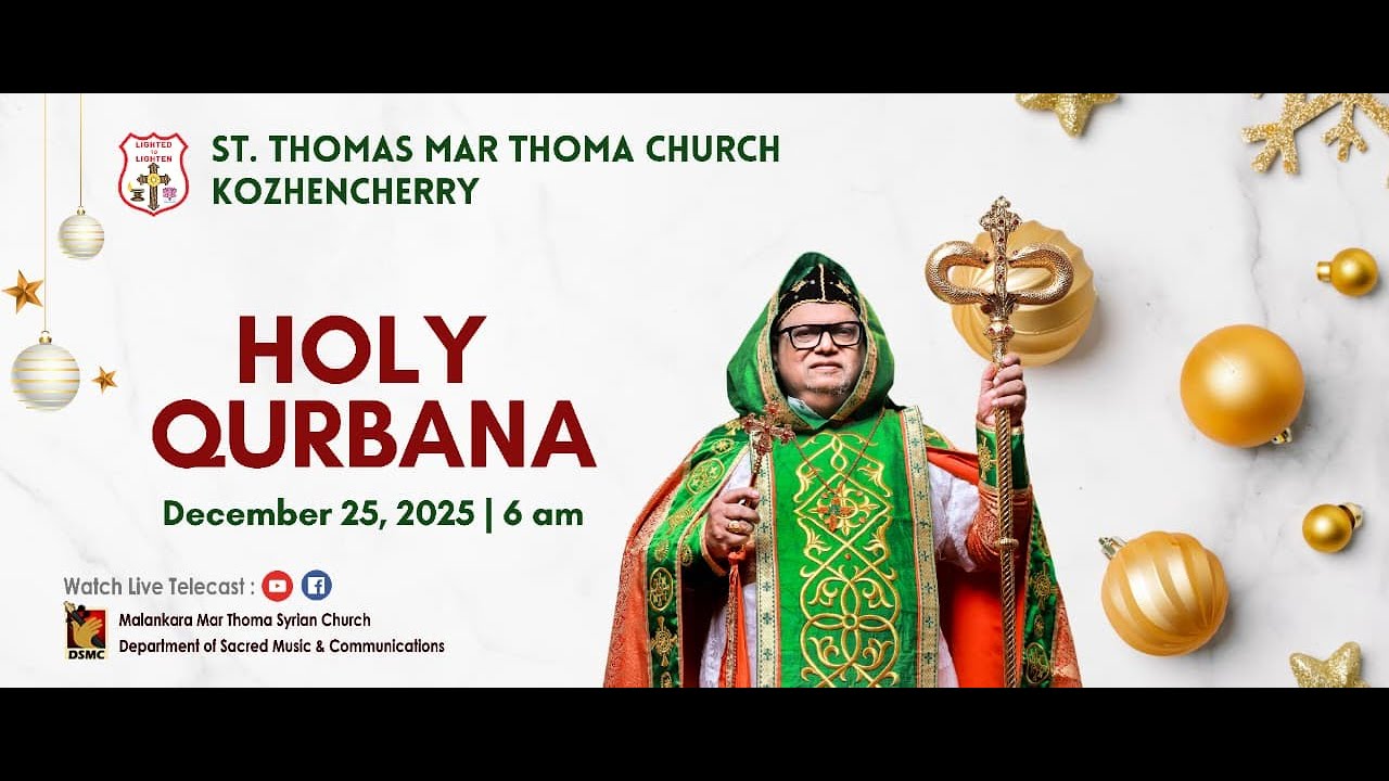 HOLY QURBANA | CHRISTMAS | ST. THOMAS MAR THOMA CHURCH KOZHENCHERRY | 25.12.25 |