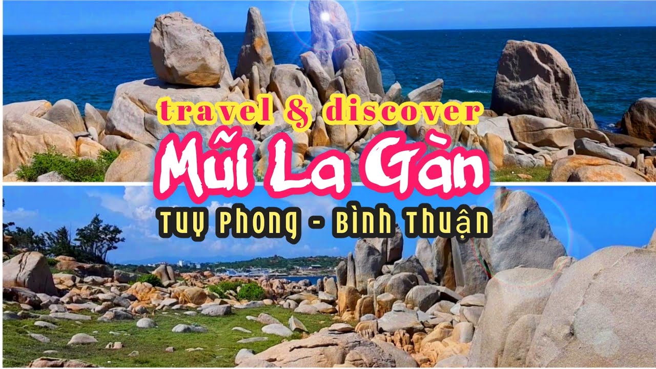 MŨI LA G&Agrave;N TUY PHONG B&Igrave;NH THUẬN - Thắng Cảnh Đẹp Hoang Sơ, B&atilde;i Đ&aacute; Nhiều H&igrave;nh D&aacute;ng Độc Đ&aacute;o