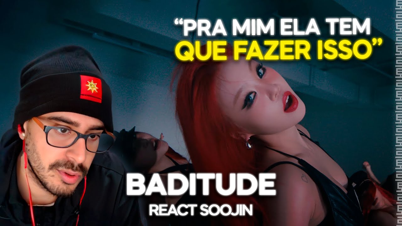 TOHR REAGINDO: SOOJIN 'BADITUDE' | Cortes do Tohr