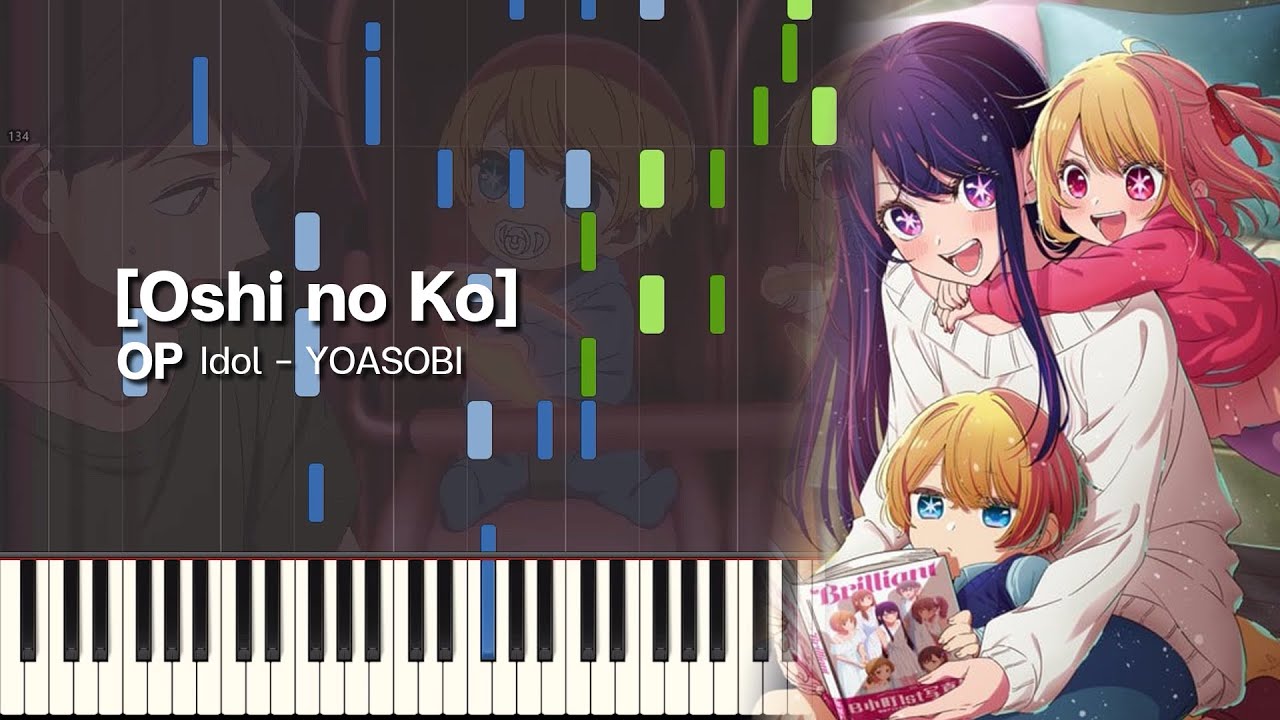 [FULL] Idol / YOASOBI - [Oshi no Ko] OP - Piano Arrangement