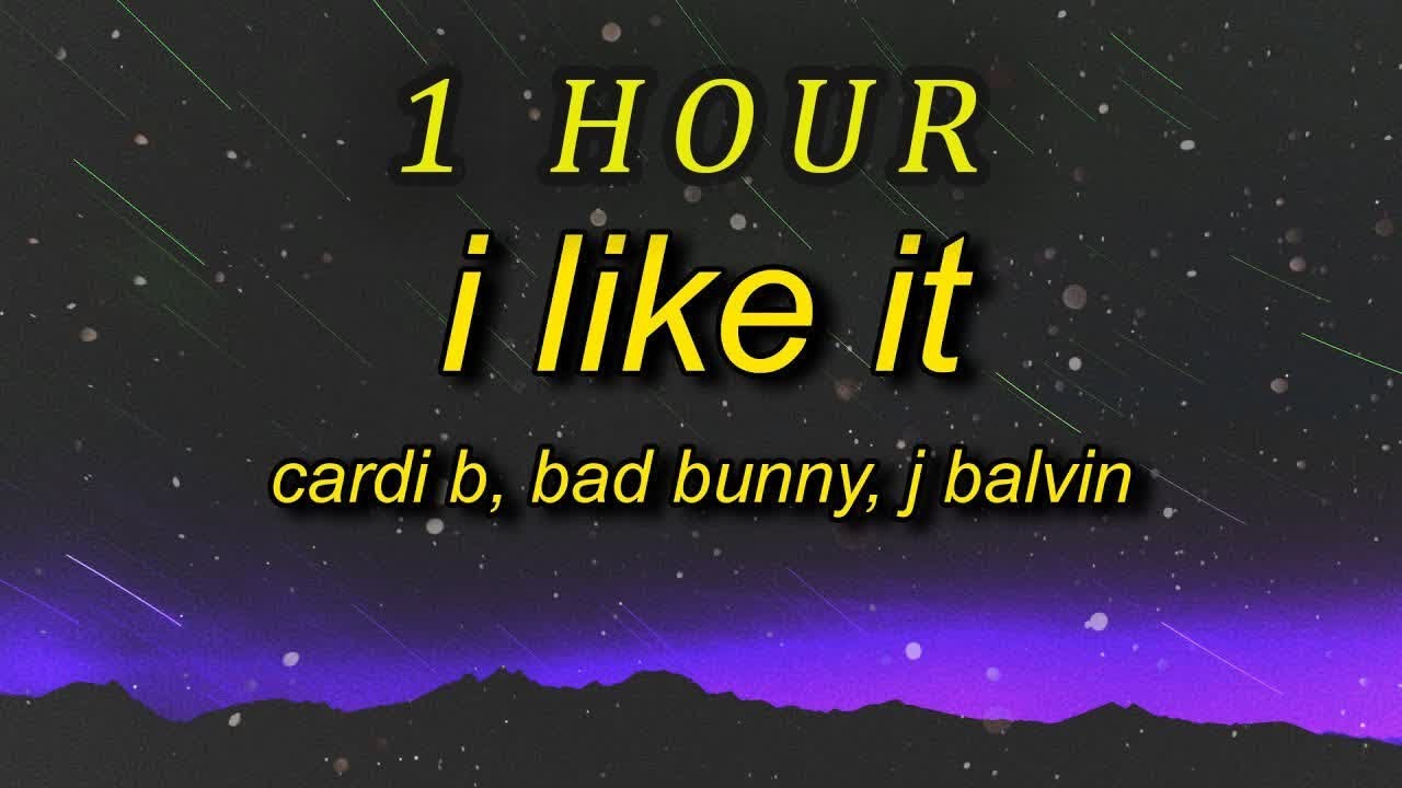Cardi B, Bad Bunny, J Balvin - I Like It Lyrics slowed + reverb  yeah baby i like it like that| 1 H