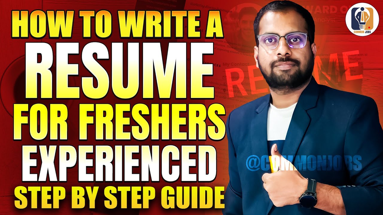 How to Write a Resume For Freshers & Experienced People Step by Step Tutorial @Commonjobs
