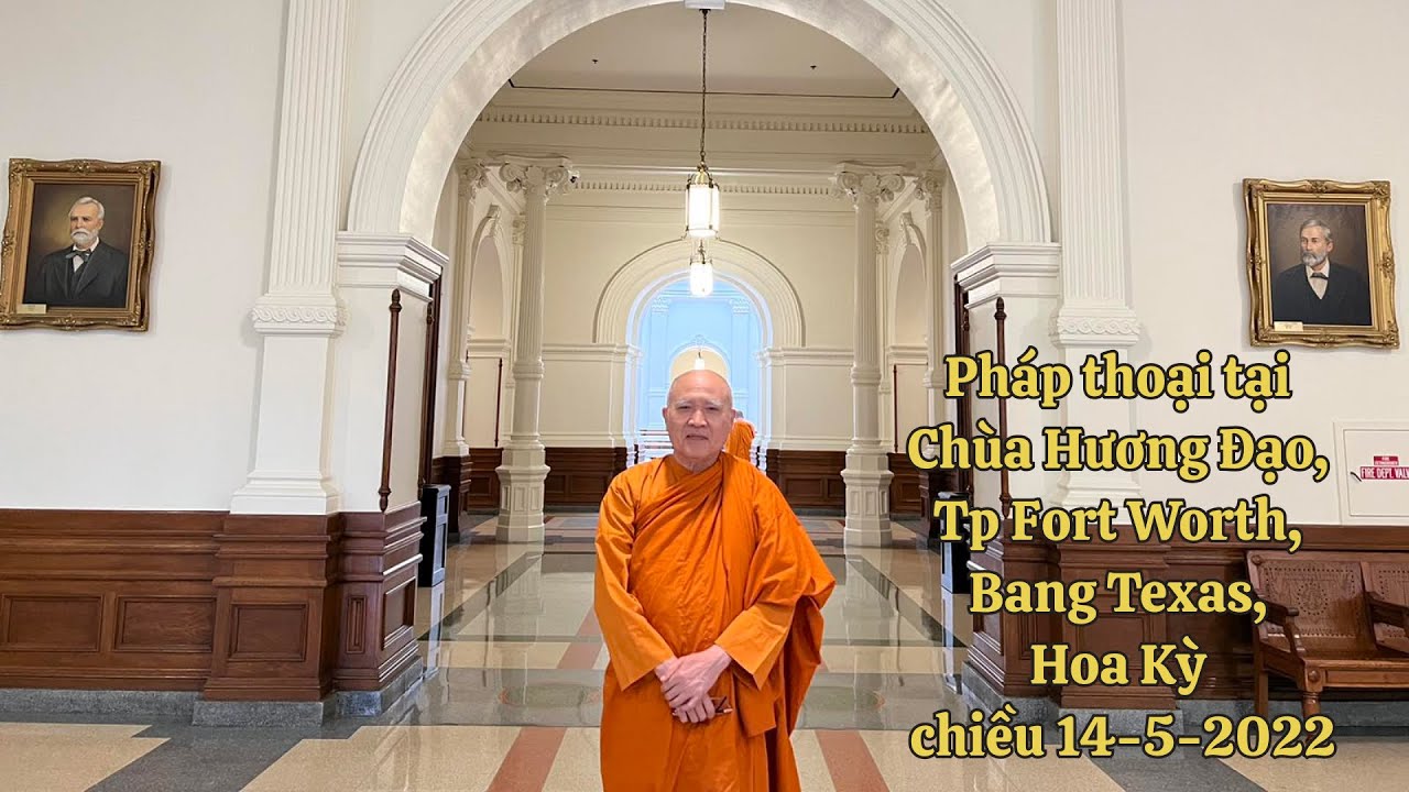 Pháp thoại tại Chùa Hương Đạo, Tp Fort Worth, Bang Texas, Hoa Kỳ chiều 14-5-2022 (tức 14-4-Nhâm Dần)