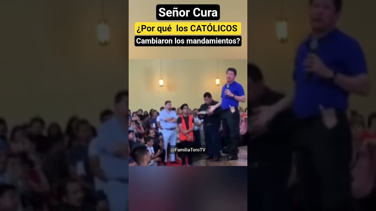 SE&Ntilde;OR CURA &iquest;Por qu&eacute; los CAT&Oacute;LICOS cambiaron los mandamientos? PADRE LUIS TORO #familiatorotv