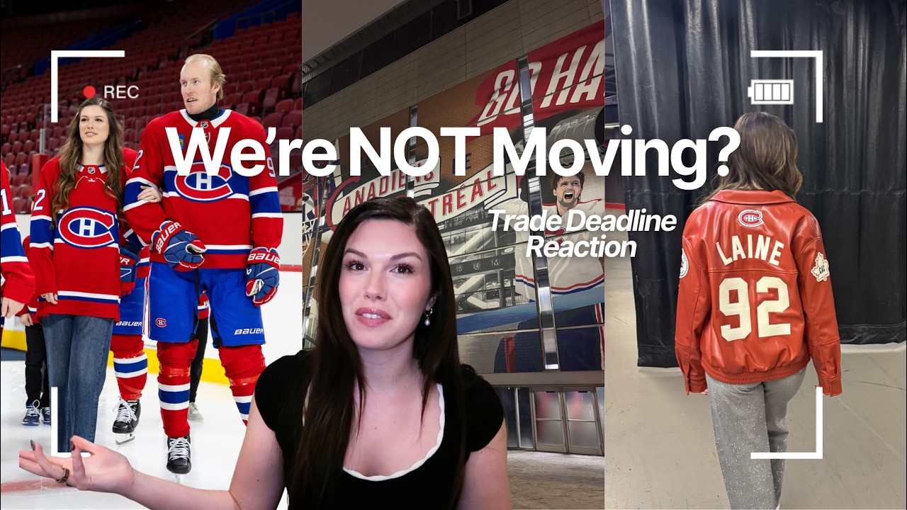 NHL TRADE DEADLINE VLOG: Behind the Scenes as an NHL Wife & My Reaction To Staying in Montreal