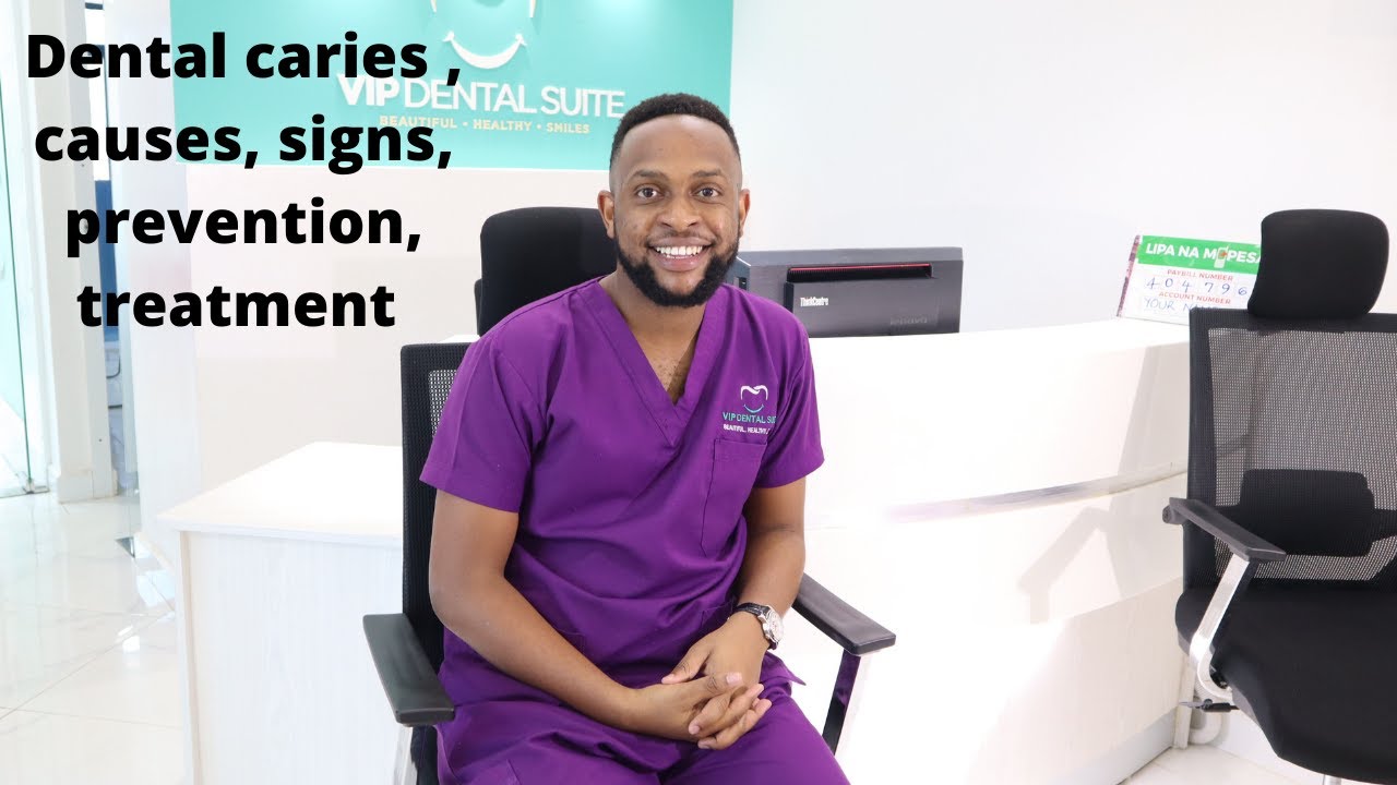 Dental Caries|Causes|Signs and symptoms| Prevention| Treatment ft Dr Naphtali Macharia