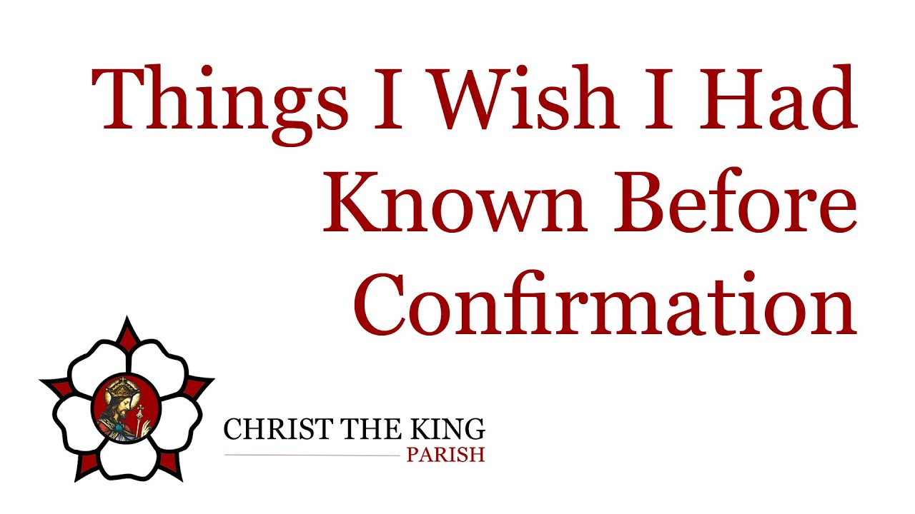 Things I Wish I Had Known Before Confirmation