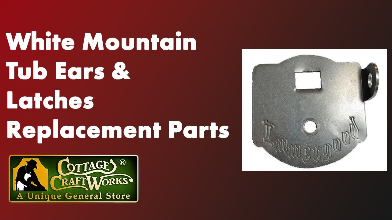 Immergood Replacing Tub Ears & Latches on White Mountain Ice Cream Freezers