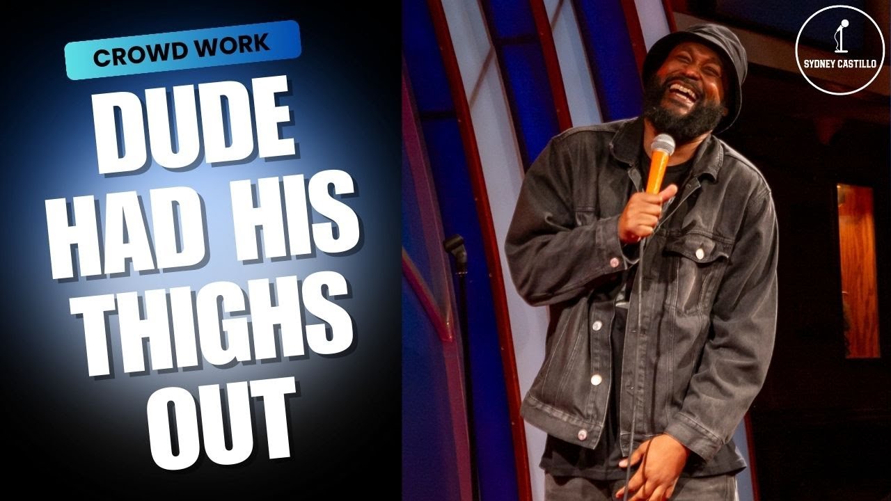 Dude Had His Thighs Out - Sydney Castillo - Stand Up Comedy