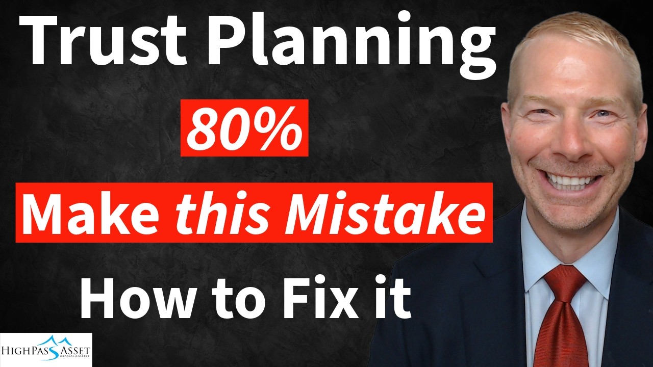 Estate Planning With Trusts. Mistake that 8 in 10 People Will Make and How to Fix It.