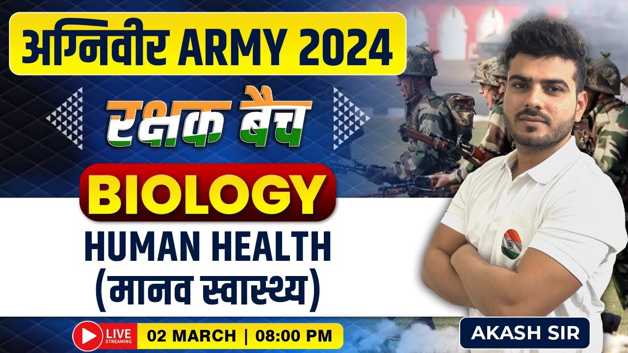 ARMY 2024 | Biology : Human Health #21, Agniveer ARMY GD/NA, Biology For Army NA By Akash Sir