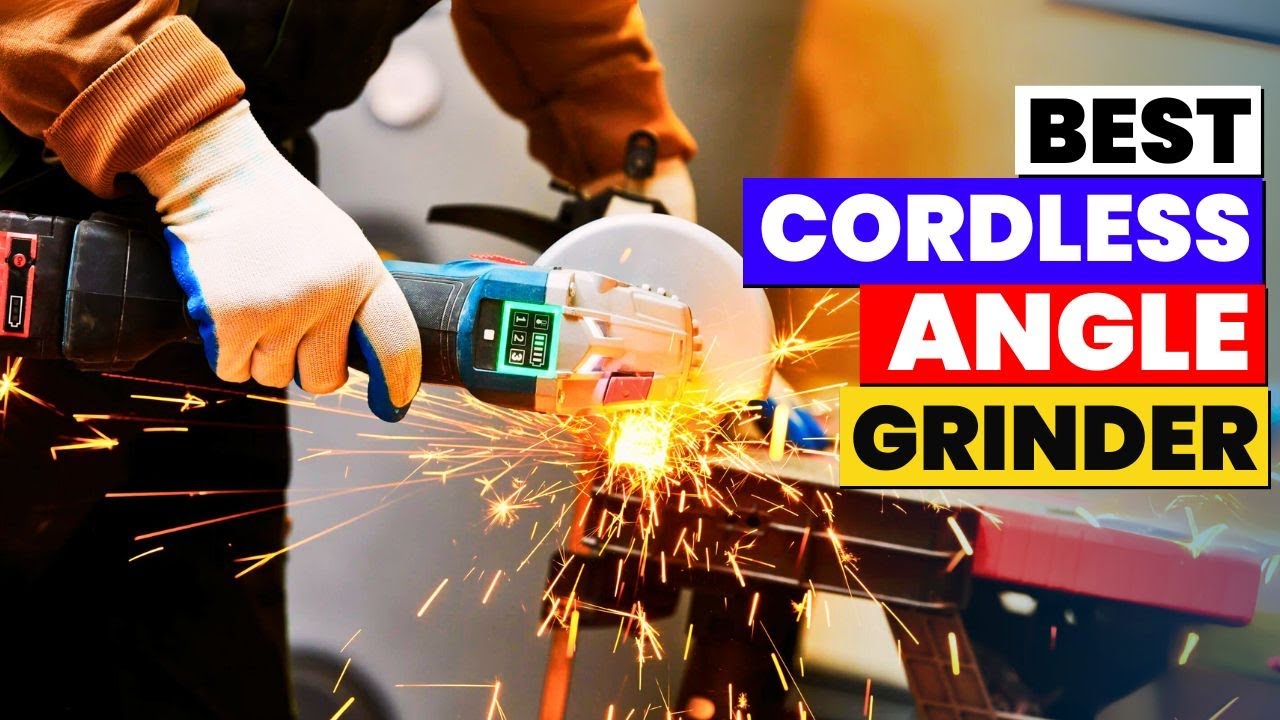 The 6 Best Cordless Angle Grinder of 2026 | Top 6 Cordless Angle Grinders for Every Budget