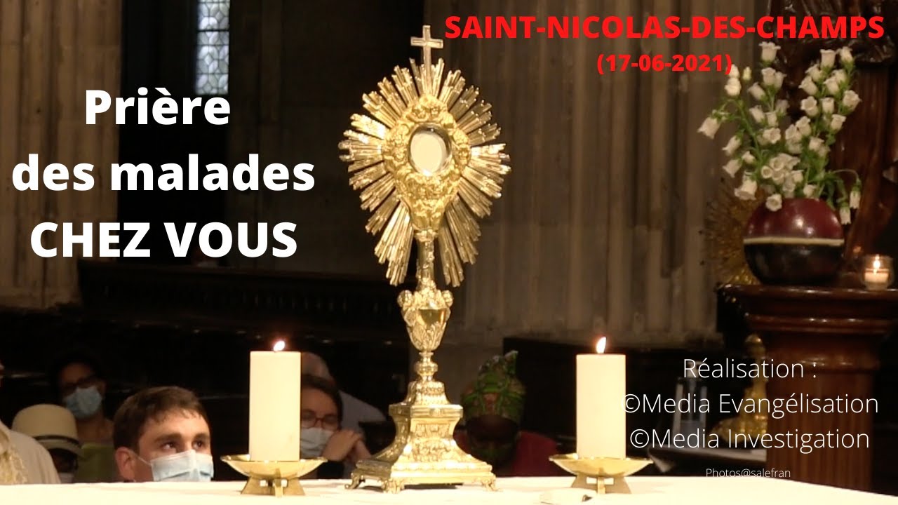 Prière des malades à Saint-Nicolas-des-Champs CHEZ VOUS - Guérison & Consolation [17-06-2021] 🙏