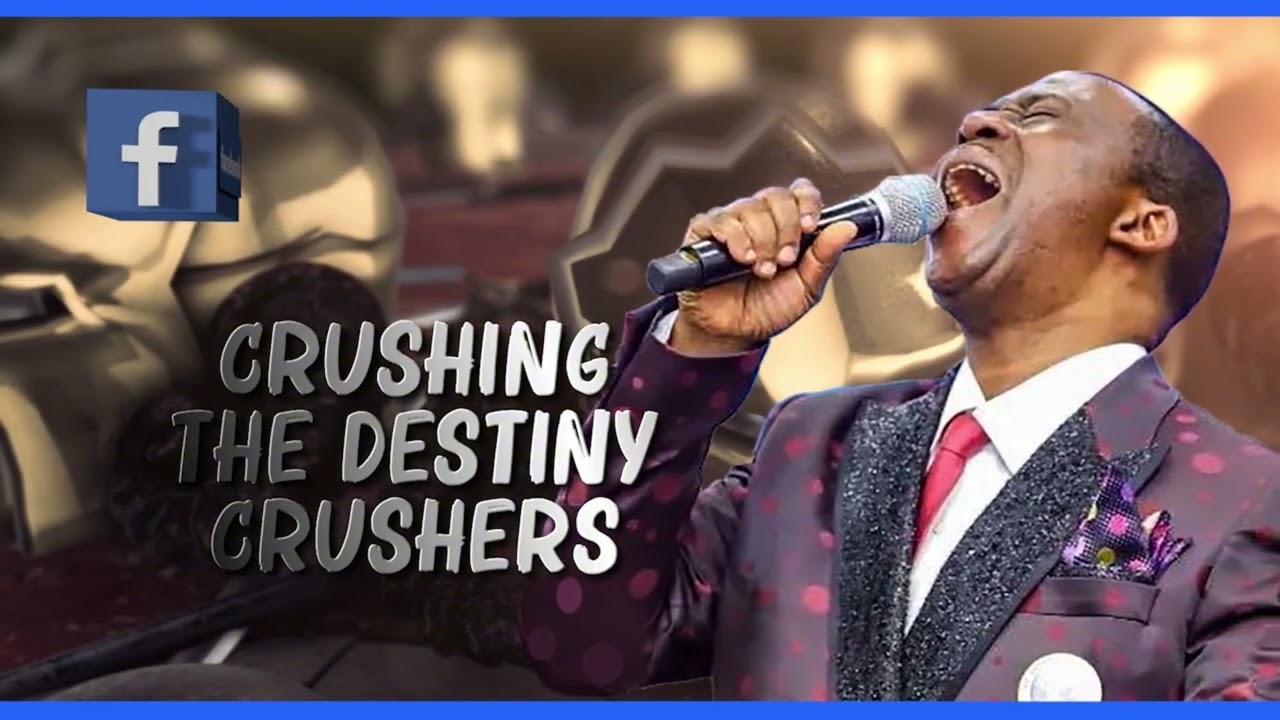 Crushing Destiny Crushers | Prayers to Overcome Destiny Blockers and Adversaries Daniel Olukoya