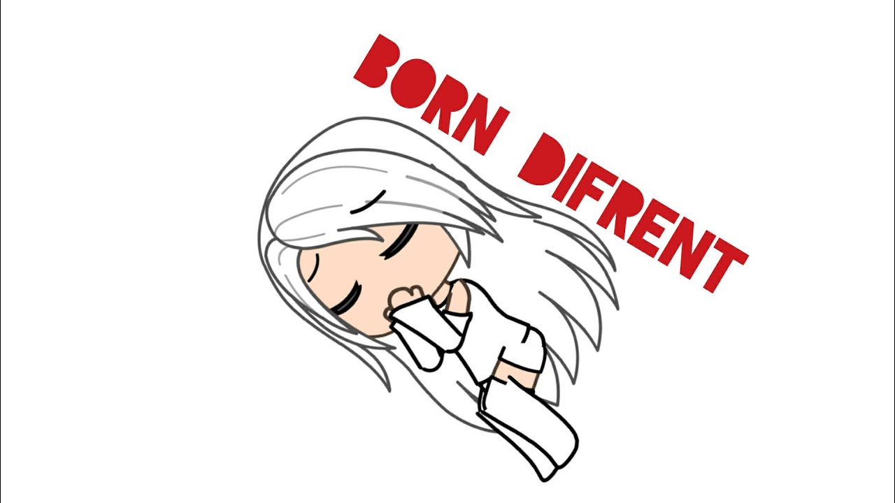 Born Difrent - Gachaverse - ep1