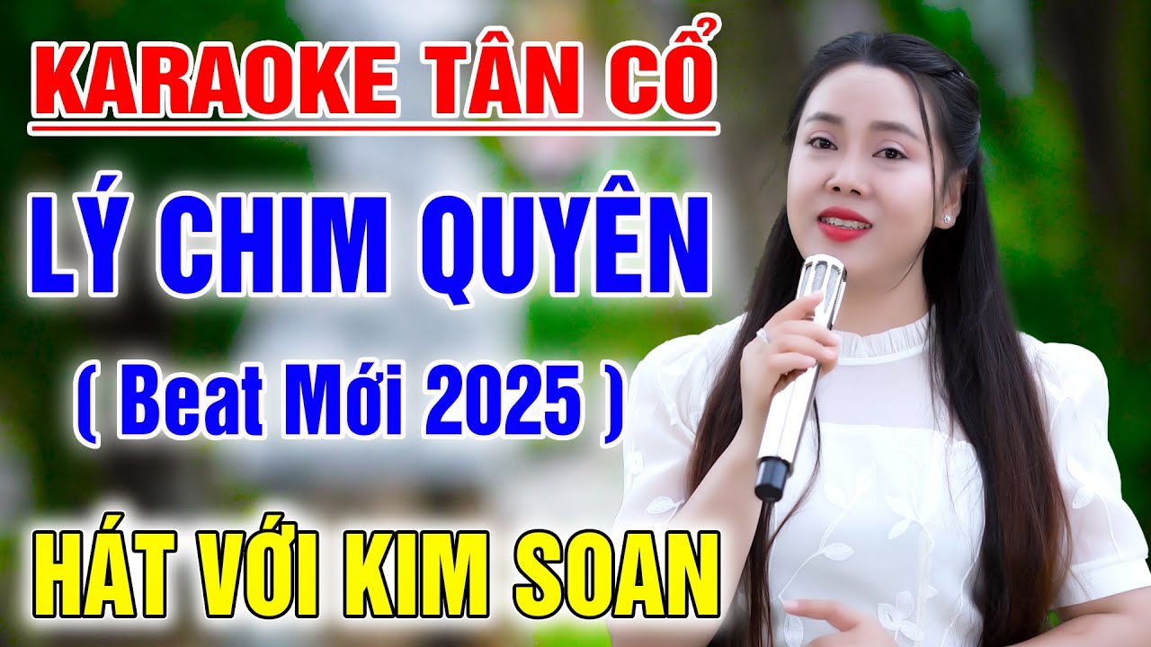 Karaoke Tân Cổ ➤ Lý Chim Quyên  ➤ Song Ca Cùng Kim Soan ➤ Karaoke Thiếu Giọng Nam ➤