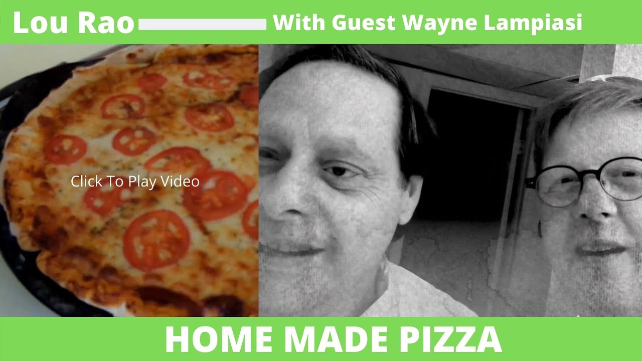 Home Made Pizza With Guest Wayne Lampiasi